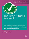 The Brain Fitness Workout (eBook): Brain Boosting Puzzles to Improve Your Memory, Concentration, Decision Making Skills and Mental Flexibility